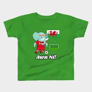 ⚽ Wales Football, Cute Elephant Scores a Goal, Awn Ni! Team Spirit Kids T-Shirt